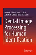 E-Book (pdf) Dental Image Processing for Human Identification von Deven N. Trivedi, Nimit D. Shah, Ashish M. Kothari