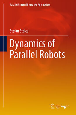 Livre Relié Dynamics of Parallel Robots de Stefan Staicu