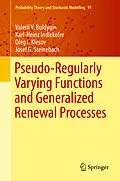 E-Book (pdf) Pseudo-Regularly Varying Functions and Generalized Renewal Processes von Valerii V. Buldygin, Karl-Heinz Indlekofer, Oleg I. Klesov