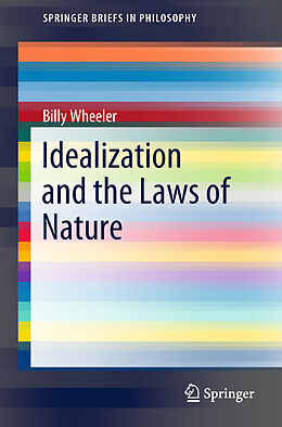 E-Book (pdf) Idealization and the Laws of Nature von Billy Wheeler