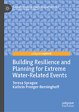E-Book (pdf) Building Resilience and Planning for Extreme Water-Related Events von Teresa Sprague, Kathrin Prenger-Berninghoff
