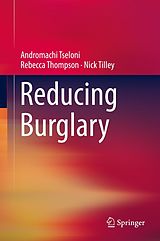 E-Book (pdf) Reducing Burglary von Andromachi Tseloni, Rebecca Thompson, Nick Tilley