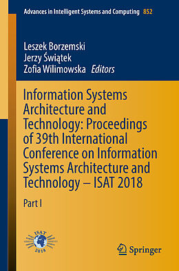 Kartonierter Einband Information Systems Architecture and Technology: Proceedings of 39th International Conference on Information Systems Architecture and Technology   ISAT 2018 von 