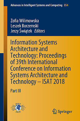 Couverture cartonnée Information Systems Architecture and Technology: Proceedings of 39th International Conference on Information Systems Architecture and Technology   ISAT 2018 de 