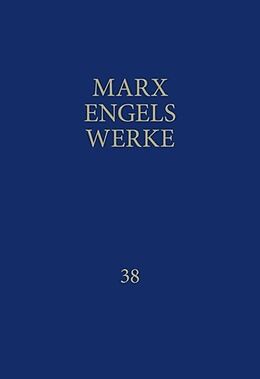 Fester Einband MEW / Marx-Engels-Werke Band 38 von Karl Marx, Friedrich Engels