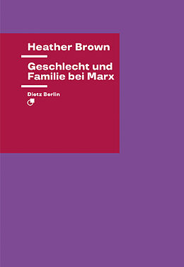 Kartonierter Einband Geschlecht und Familie bei Marx von Heather Brown