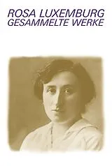 Fester Einband Luxemburg - Gesammelte Werke / Gesammelte Werke Bd. 8 von Rosa Luxemburg