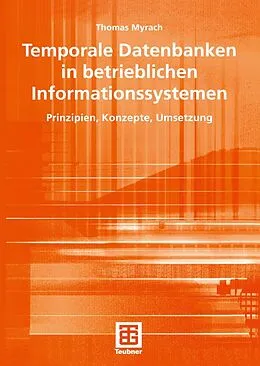 E-Book (pdf) Temporale Datenbanken in betrieblichen Informationssystemen von Thomas Myrach