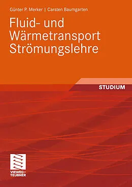 E-Book (pdf) Fluid- und Wärmetransport Strömungslehre von Günter P. Merker, Carsten Baumgarten