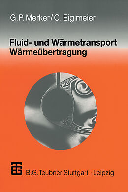 E-Book (pdf) Fluid- und Wärmetransport Wärmeübertragung von Günter P. Merker, Christian Eiglmeier