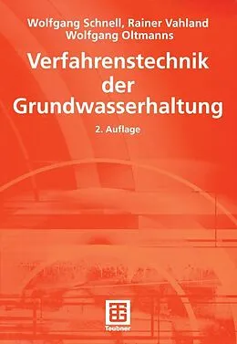 E-Book (pdf) Verfahrenstechnik der Grundwasserhaltung von Wolfgang Schnell, Rainer Vahland, Wolfgang Oltmanns