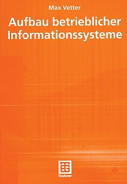 E-Book (pdf) Aufbau betrieblicher Informationssysteme von Max Vetter