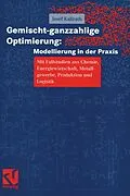 E-Book (pdf) Gemischt-ganzzahlige Optimierung: Modellierung in der Praxis von Josef Kallrath