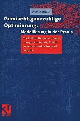 E-Book (pdf) Gemischt-ganzzahlige Optimierung: Modellierung in der Praxis von Josef Kallrath
