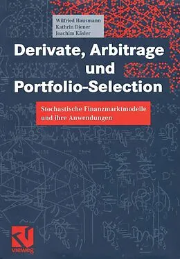 E-Book (pdf) Derivate, Arbitrage und Portfolio-Selection von Wilfried Hausmann, Kathrin Diener, Joachim Käsler