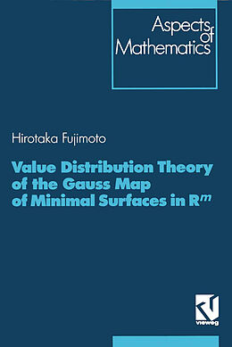 Kartonierter Einband Value Distribution Theory of the Gauss Map of Minimal Surfaces in Rm von Hirotaka Fujimoto