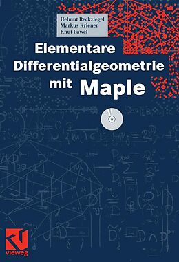 E-Book (pdf) Elementare Differentialgeometrie mit Maple von Helmut Reckziegel, Markus Kriener, Knut Pawel