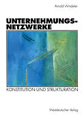 E-Book (pdf) Unternehmungsnetzwerke von Arnold Windeler