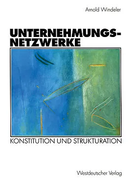 E-Book (pdf) Unternehmungsnetzwerke von Arnold Windeler