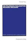 E-Book (pdf) Die politische Philosophie Michael Walzers von Michael Haus
