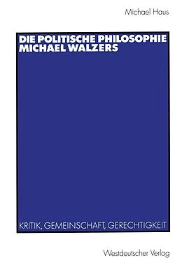 E-Book (pdf) Die politische Philosophie Michael Walzers von Michael Haus