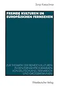 E-Book (pdf) Fremde Kulturen im europäischen Fernsehen von Sonja Kretzschmar