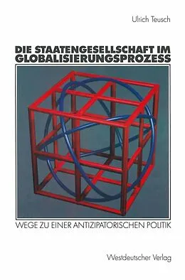 E-Book (pdf) Die Staatengesellschaft im Globalisierungsprozess von Ulrich Teusch