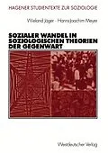 E-Book (pdf) Sozialer Wandel in soziologischen Theorien der Gegenwart von Wieland Jäger, Hanns-Joachim Meyer