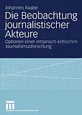 E-Book (pdf) Die Beobachtung journalistischer Akteure von Johannes Raabe