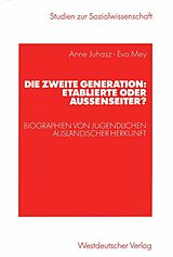 E-Book (pdf) Die zweite Generation: Etablierte oder Außenseiter? von Anne Juhasz, Eva Mey