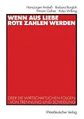 E-Book (pdf) Wenn aus Liebe rote Zahlen werden von Hans-Jürgen Andreß, Barbara Borgloh, Miriam Güllner