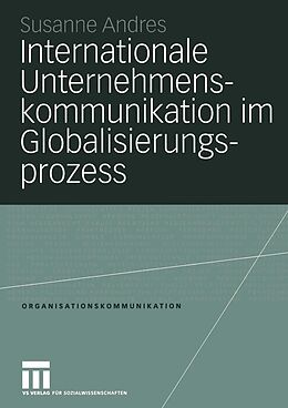 E-Book (pdf) Internationale Unternehmenskommunikation im Globalisierungsprozess von Susanne Andres