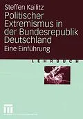 E-Book (pdf) Politischer Extremismus in der Bundesrepublik Deutschland von Steffen Kailitz