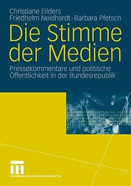 E-Book (pdf) Die Stimme der Medien von Christiane Eilders, Friedhelm Neidhardt, Barbara Pfetsch