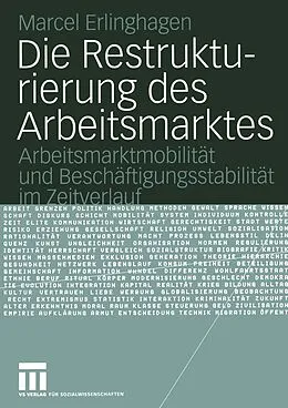 E-Book (pdf) Die Restrukturierung des Arbeitsmarktes von Marcel Erlinghagen