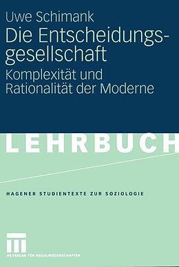 E-Book (pdf) Die Entscheidungsgesellschaft von Uwe Schimank