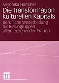 E-Book (pdf) Die Transformation kulturellen Kapitals von Veronika Hammer
