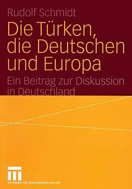 E-Book (pdf) Die Türken, die Deutschen und Europa von Rudolf Schmidt