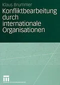 E-Book (pdf) Konfliktbearbeitung durch internationale Organisationen von Klaus Brummer