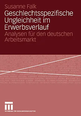 E-Book (pdf) Geschlechtsspezifische Ungleichheit im Erwerbsverlauf von Susanne Falk