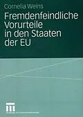 E-Book (pdf) Fremdenfeindliche Vorurteile in den Staaten der EU von Cornelia Weins