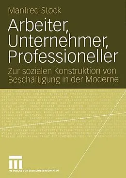 E-Book (pdf) Arbeiter, Unternehmer, Professioneller von Manfred Stock