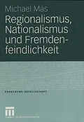 E-Book (pdf) Regionalismus, Nationalismus und Fremdenfeindlichkeit von Michael Mäs