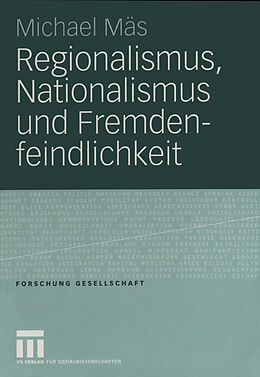 E-Book (pdf) Regionalismus, Nationalismus und Fremdenfeindlichkeit von Michael Mäs