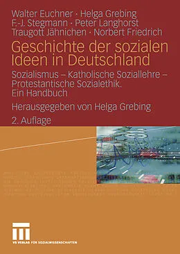 E-Book (pdf) Geschichte der sozialen Ideen in Deutschland von Walter Euchner, Helga Grebing, F.-J. Stegmann