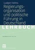 E-Book (pdf) Regierungsorganisation und politische Führung in Deutschland von Ludger Helms