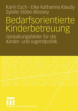 E-Book (pdf) Bedarfsorientierte Kinderbetreuung von Karin Esch, Elke Katharina Klaudy, Sybille Stöbe-Blossey