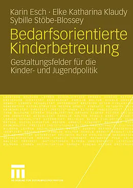 E-Book (pdf) Bedarfsorientierte Kinderbetreuung von Karin Esch, Elke Katharina Klaudy, Sybille Stöbe-Blossey