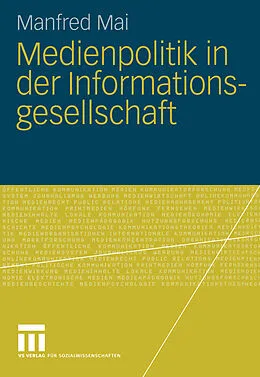 E-Book (pdf) Medienpolitik in der Informationsgesellschaft von Manfred Mai