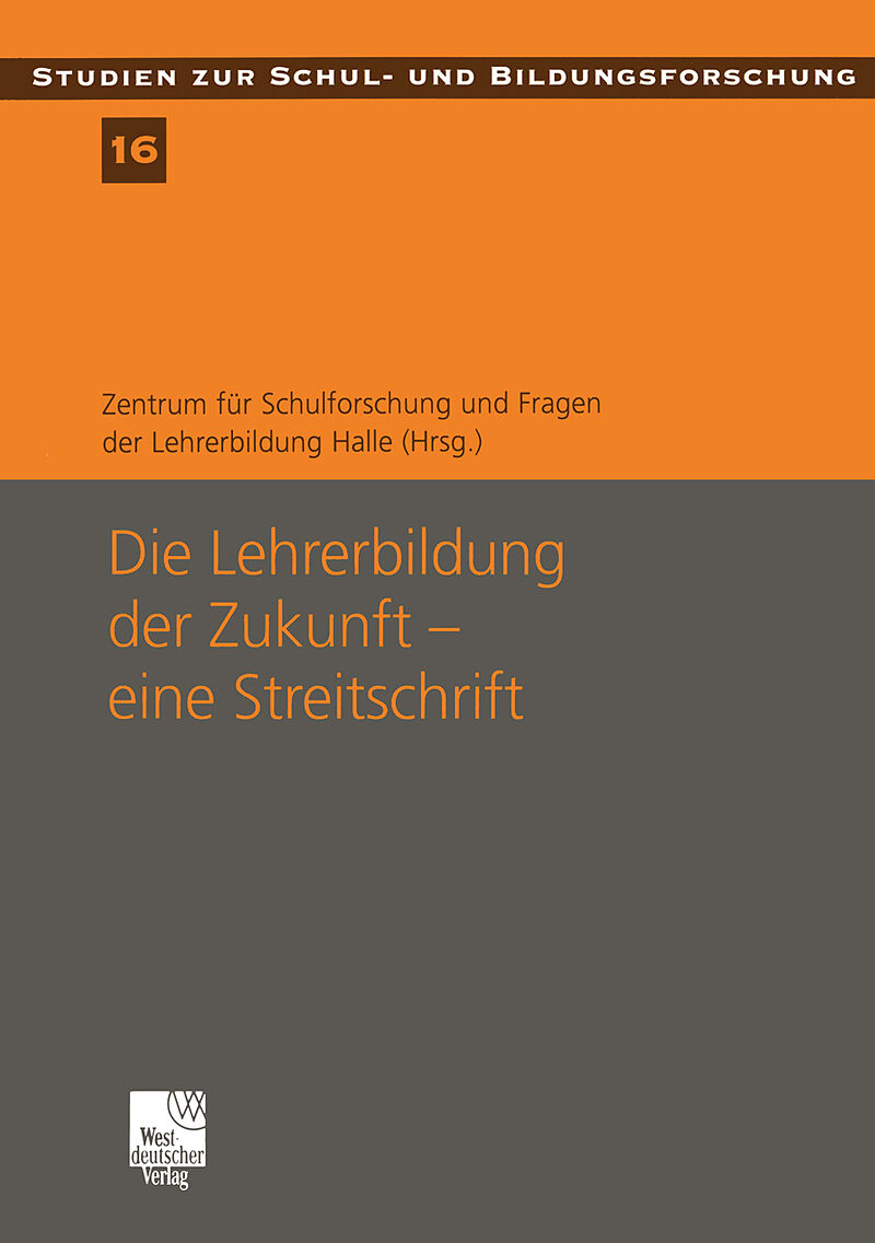 Die Lehrerbildung der Zukunft  eine Streitschrift